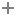 the Plus button